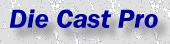 Click here to go to Die Cast Pro - Collectors Resource and Home of Die Cast Information